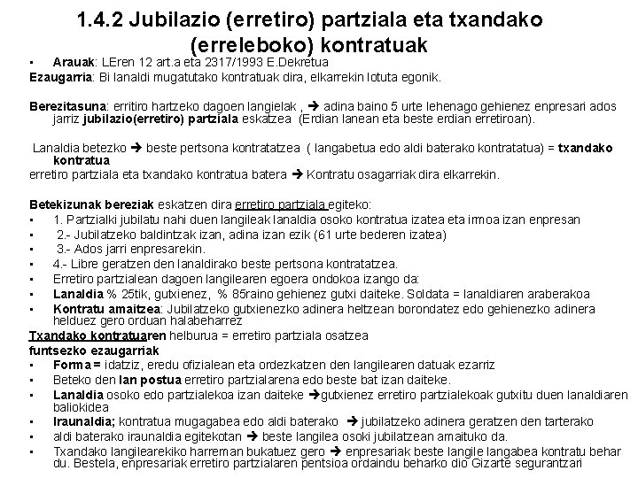 1. 4. 2 Jubilazio (erretiro) partziala eta txandako (erreleboko) kontratuak • Arauak: LEren 12