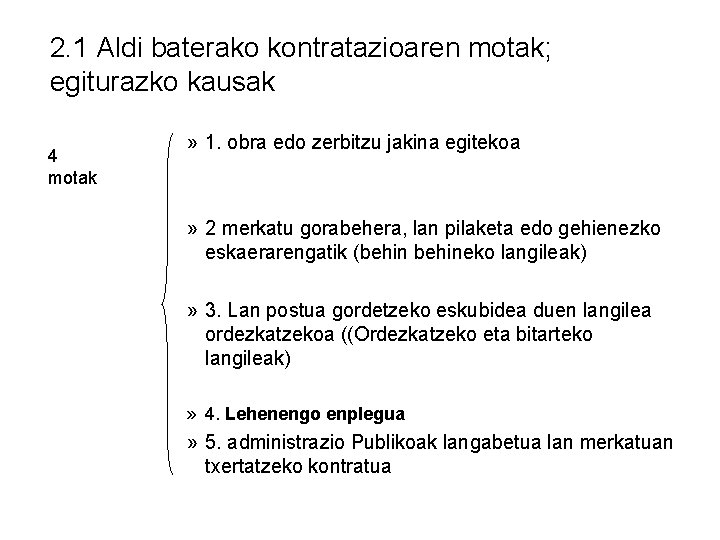 2. 1 Aldi baterako kontratazioaren motak; egiturazko kausak 4 motak » 1. obra edo