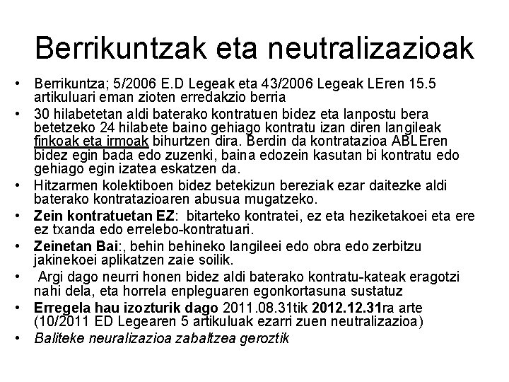 Berrikuntzak eta neutralizazioak • Berrikuntza; 5/2006 E. D Legeak eta 43/2006 Legeak LEren 15.