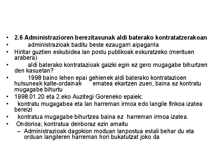  • 2. 6 Administrazioren berezitasunak aldi baterako kontratatzerakoan • administrazioak baditu beste ezaugarri