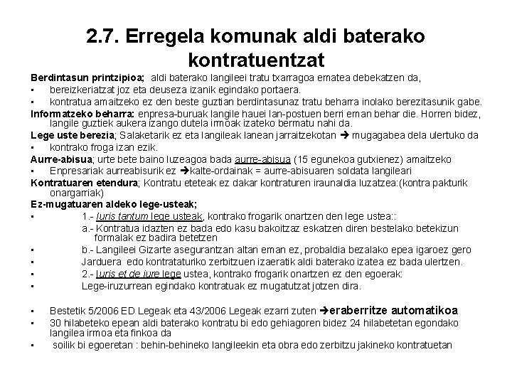 2. 7. Erregela komunak aldi baterako kontratuentzat Berdintasun printzipioa; aldi baterako langileei tratu txarragoa