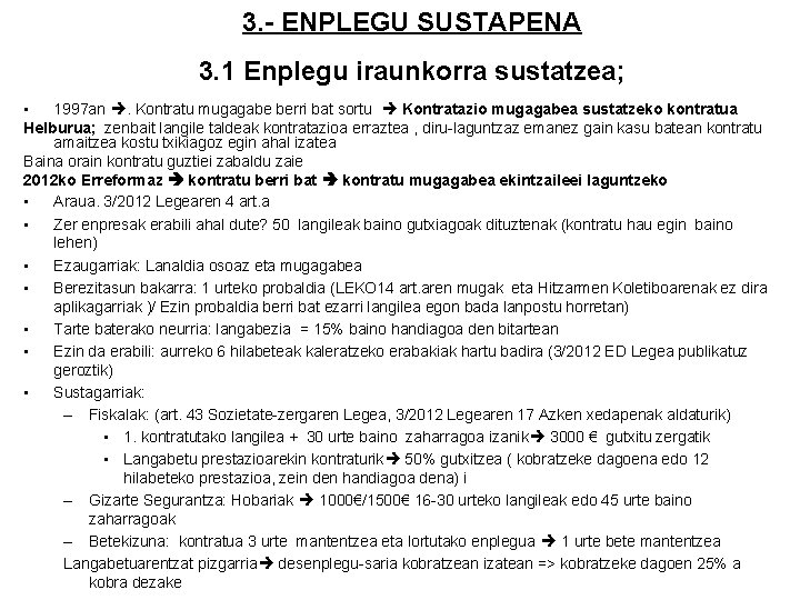 3. - ENPLEGU SUSTAPENA 3. 1 Enplegu iraunkorra sustatzea; • 1997 an . Kontratu