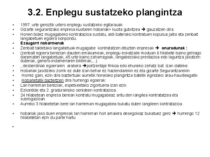 3. 2. Enplegu sustatzeko plangintza • • • • 1997. urte geroztik urtero enplegu