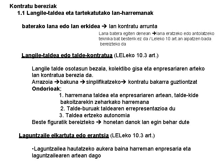 Kontratu bereziak 1. 1 Langile-taldea eta tartekatutako lan-harremanak baterako lana edo lan erkidea lan