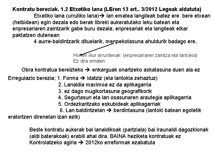 Kontratu bereziak. 1. 2 Etxetiko lana (LEren 13 art. . 3/2012 Legeak aldatuta) Etxetiko