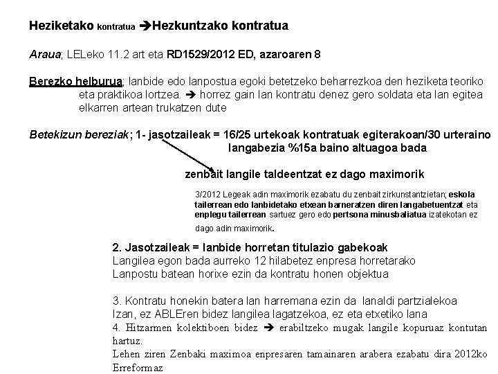 Heziketako kontratua Hezkuntzako kontratua Araua; LELeko 11. 2 art eta RD 1529/2012 ED, azaroaren