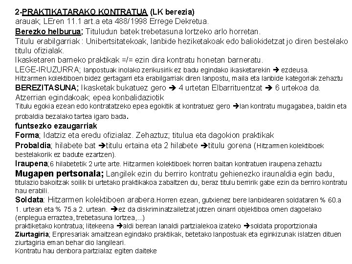 2 -PRAKTIKATARAKO KONTRATUA (LK berezia) arauak; LEren 11. 1 art. a eta 488/1998 Errege