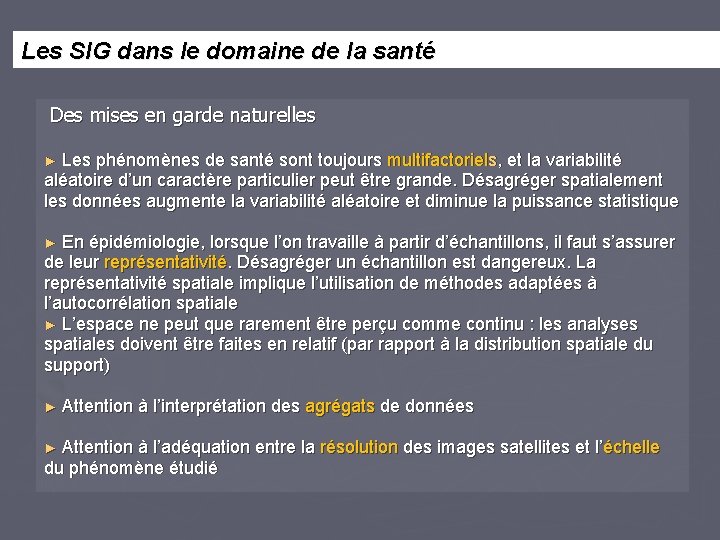 Les SIG dans le domaine de la santé Des mises en garde naturelles Les