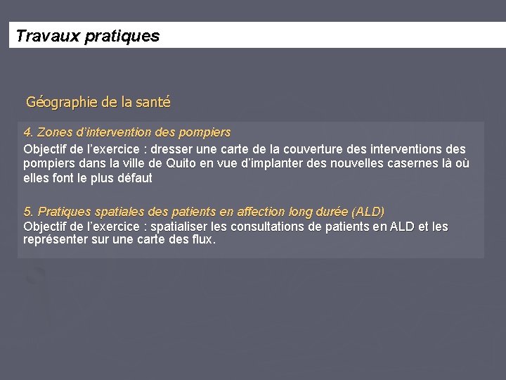 Travaux pratiques Géographie de la santé 4. Zones d’intervention des pompiers Objectif de l’exercice