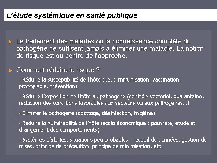 L’étude systémique en santé publique ► Le traitement des malades ou la connaissance complète