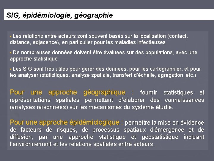 SIG, épidémiologie, géographie • Les relations entre acteurs sont souvent basés sur la localisation