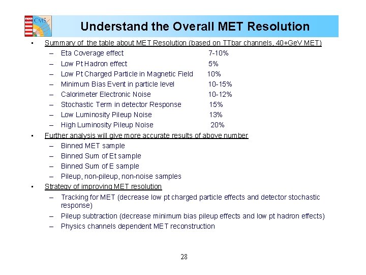 Understand the Overall MET Resolution • • • Summary of the table about MET