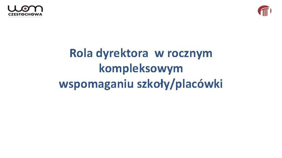 Rola dyrektora w rocznym kompleksowym wspomaganiu szkoły/placówki 