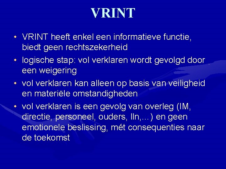 VRINT • VRINT heeft enkel een informatieve functie, biedt geen rechtszekerheid • logische stap: