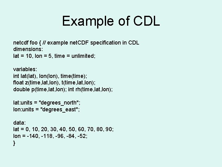 Example of CDL netcdf foo { // example net. CDF specification in CDL dimensions: