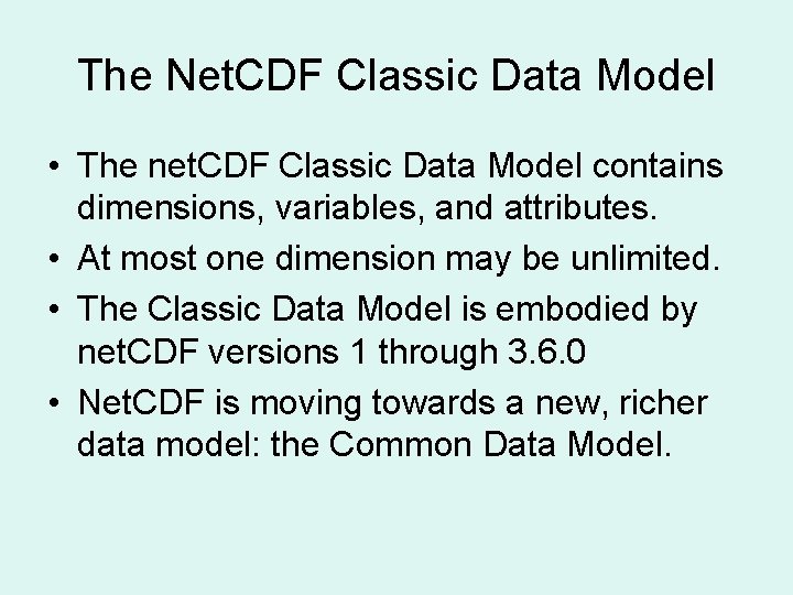 The Net. CDF Classic Data Model • The net. CDF Classic Data Model contains