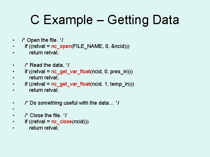 C Example – Getting Data • • • /* Open the file. */ if
