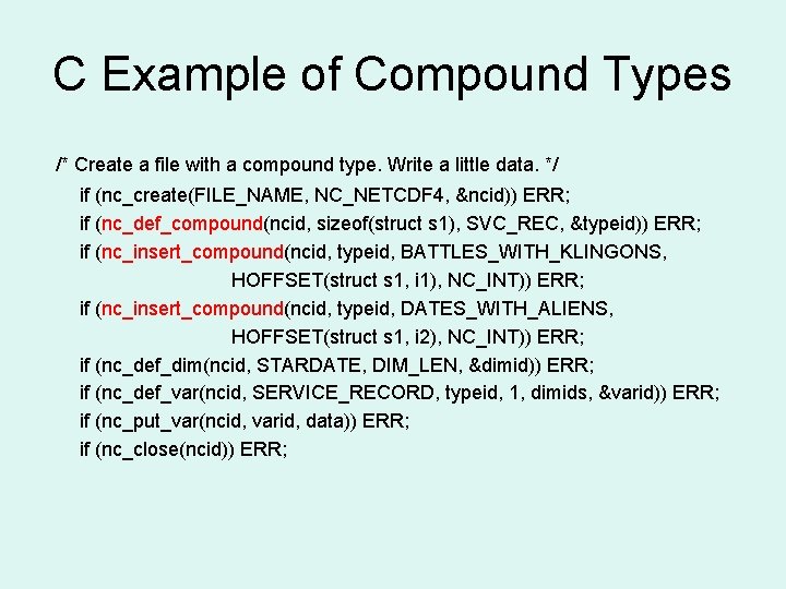 C Example of Compound Types /* Create a file with a compound type. Write