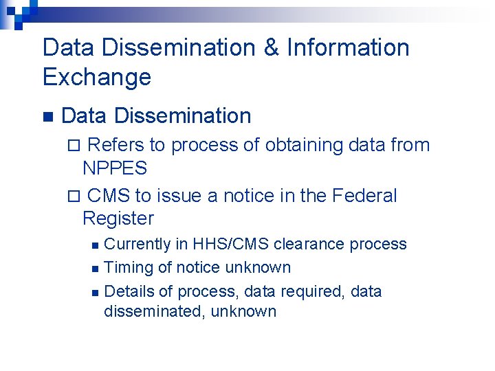 Data Dissemination & Information Exchange n Data Dissemination Refers to process of obtaining data