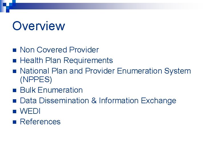 Overview n n n n Non Covered Provider Health Plan Requirements National Plan and