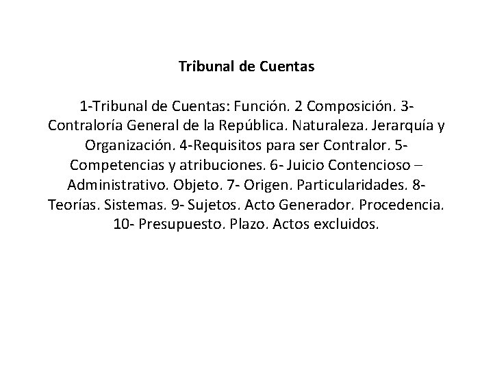 Tribunal de Cuentas 1 -Tribunal de Cuentas: Función. 2 Composición. 3 Contraloría General de