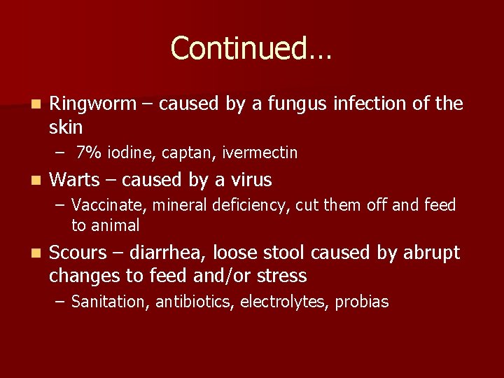 Continued… n Ringworm – caused by a fungus infection of the skin – 7%