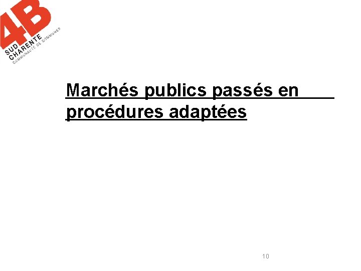 Marchés publics passés en procédures adaptées 10 