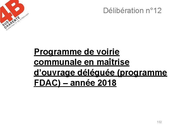 Délibération n° 12 Programme de voirie communale en maîtrise d’ouvrage déléguée (programme FDAC) –