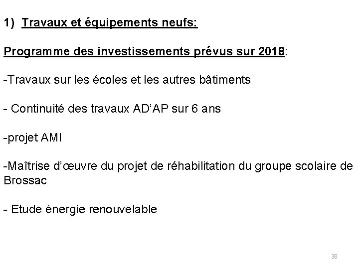 1) Travaux et équipements neufs: Programme des investissements prévus sur 2018: -Travaux sur les