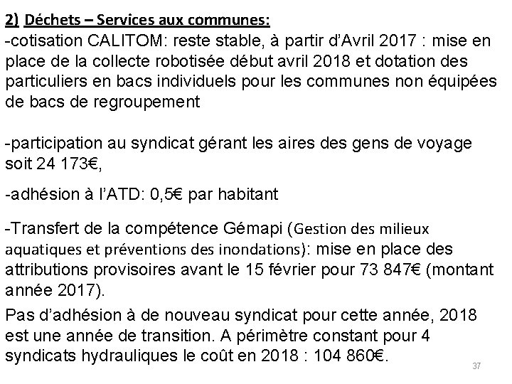 2) Déchets – Services aux communes: -cotisation CALITOM: reste stable, à partir d’Avril 2017