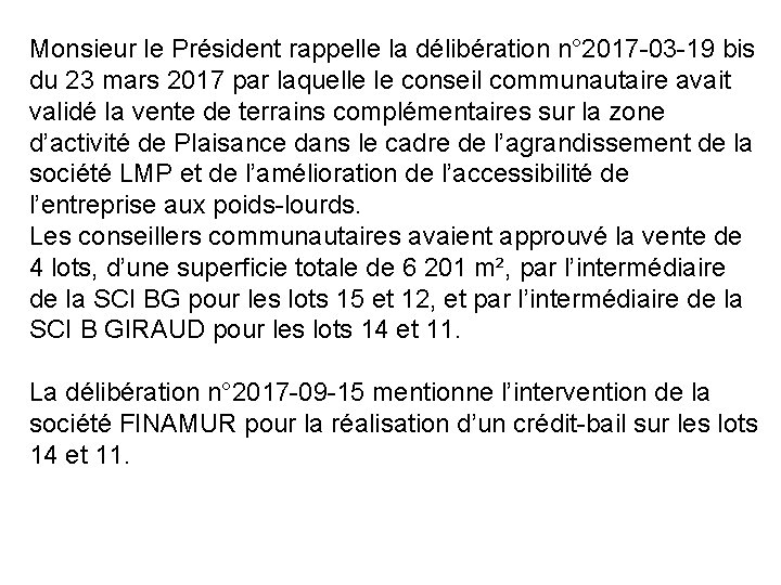 Monsieur le Président rappelle la délibération n° 2017 -03 -19 bis du 23 mars