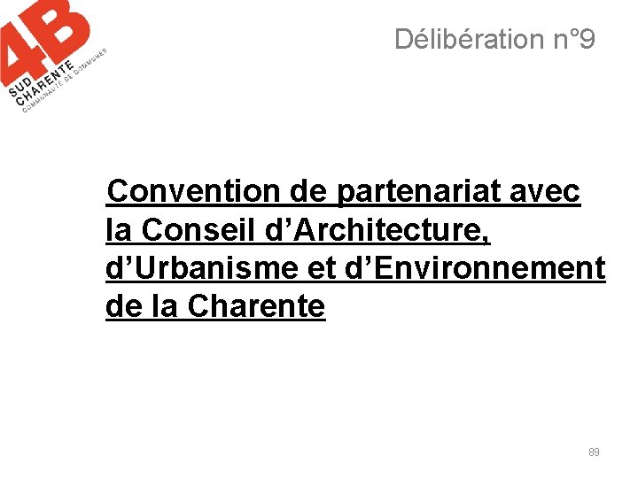 Délibération n° 9 Convention de partenariat avec la Conseil d’Architecture, d’Urbanisme et d’Environnement de