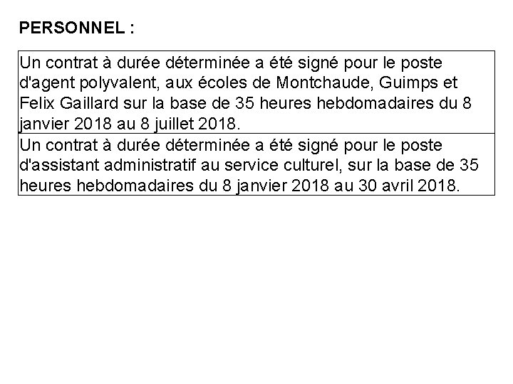 PERSONNEL : Un contrat à durée déterminée a été signé pour le poste d'agent