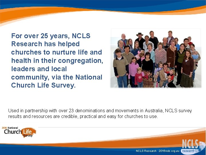 For over 25 years, NCLS Research has helped churches to nurture life and health