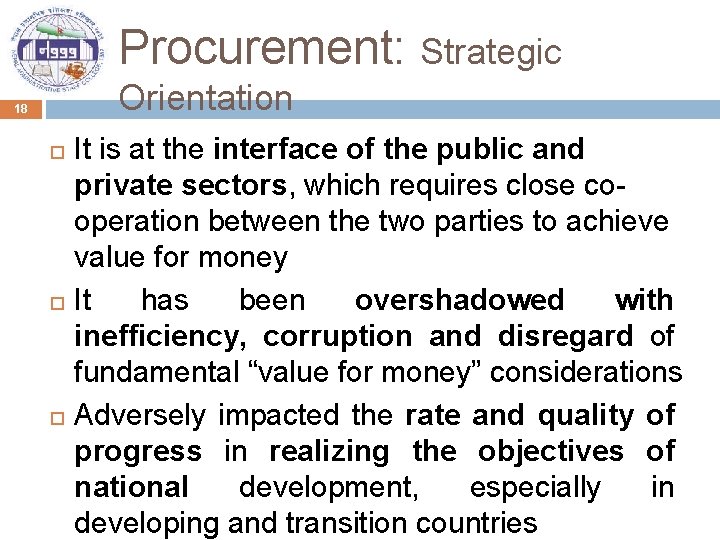 Procurement: Strategic Orientation 18 It is at the interface of the public and private