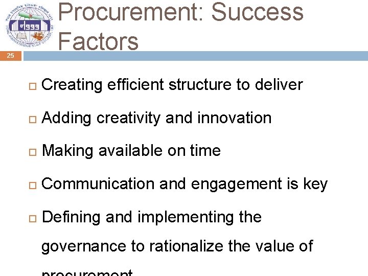 Procurement: Success Factors 25 Creating efficient structure to deliver Adding creativity and innovation Making