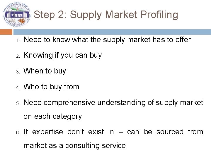 Step 2: Supply Market Profiling 1. Need to know what the supply market has