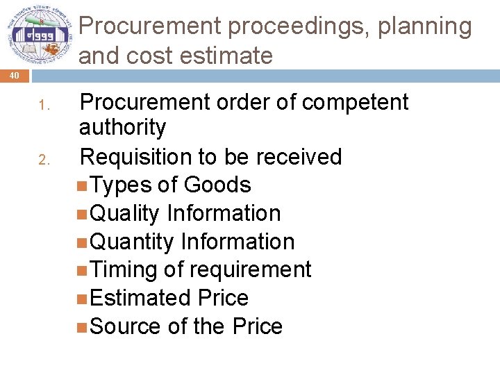 Procurement proceedings, planning and cost estimate 40 1. 2. Procurement order of competent authority