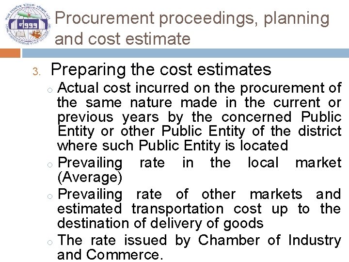 Procurement proceedings, planning and cost estimate 3. Preparing the cost estimates Actual cost incurred