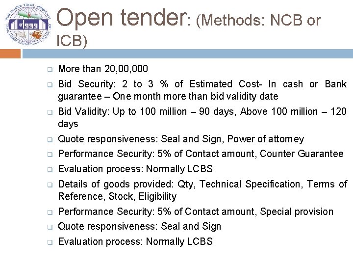 Open tender: (Methods: NCB or ICB) q More than 20, 000 q Bid Security: