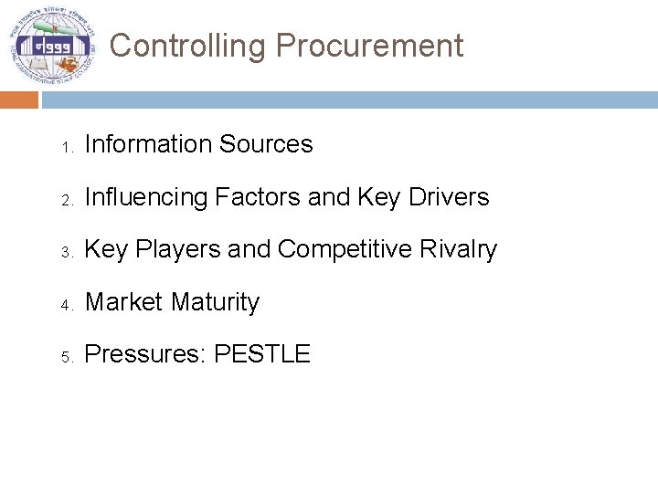 Controlling Procurement 1. Information Sources 2. Influencing Factors and Key Drivers 3. Key Players