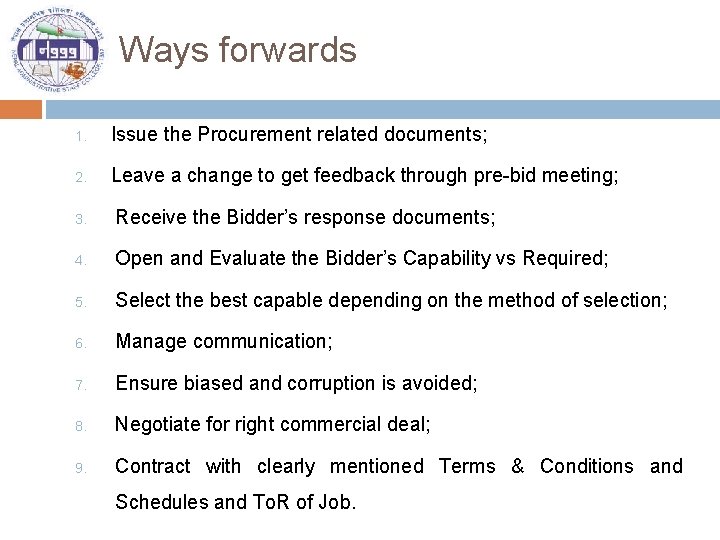 Ways forwards 1. Issue the Procurement related documents; 2. Leave a change to get