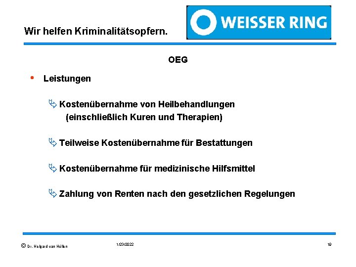 Wir helfen Kriminalitätsopfern. OEG • Leistungen Ä Kostenübernahme von Heilbehandlungen (einschließlich Kuren und Therapien)