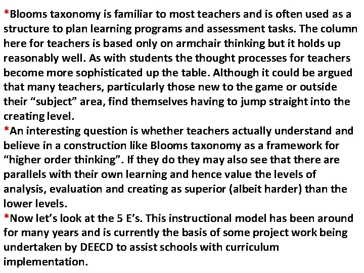 *Blooms taxonomy is familiar to most teachers and is often used as a structure