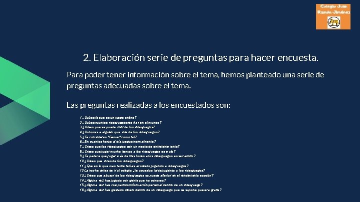 2. Elaboración serie de preguntas para hacer encuesta. Para poder tener información sobre el