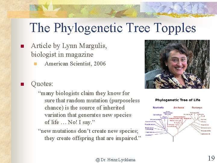 The Phylogenetic Tree Topples n Article by Lynn Margulis, biologist in magazine n n