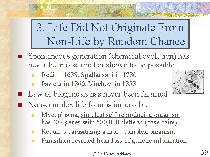 3. Life Did Not Originate From Non-Life by Random Chance n Spontaneous generation (chemical