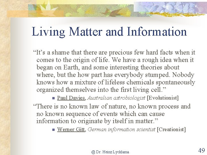 Living Matter and Information “It’s a shame that there are precious few hard facts