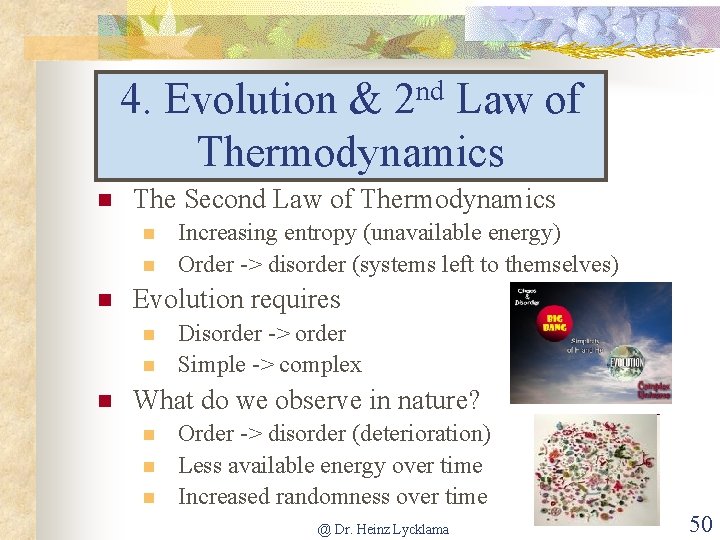 4. Evolution & 2 nd Law of Thermodynamics n The Second Law of Thermodynamics