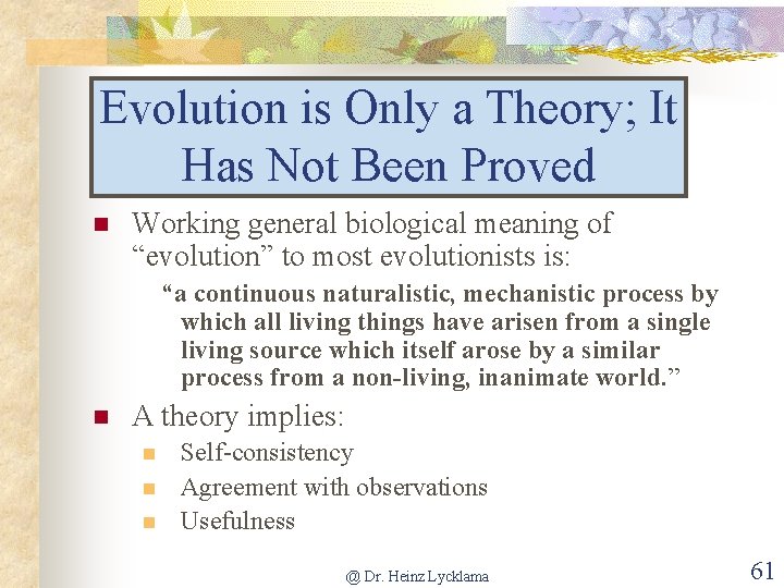 Evolution is Only a Theory; It Has Not Been Proved n Working general biological